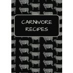 CARNIVORE RECIPES: Blank Recipe Book | Record Your Favorite Recipes