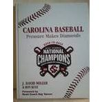 Carolina Baseball Pressure Makes Diamonds