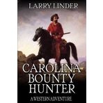 Carolina Bounty Hunter: A Western Adventure (A Boone: Carolina Bounty Hunter Western, Band 1)