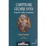 ÇARPITILMIŞ GEÇMİŞE AYNA AVRUPA'NIN YENIDEN YORUMLANMASI - JOSEP FONTANA