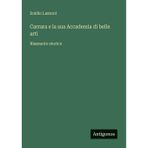Carrara e la sua Accademia di belle arti: Riassunto storico