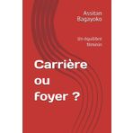 Carrière ou foyer ?: Un équilibre féminin