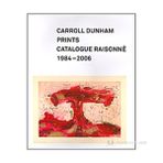 Carroll Dunham Prints: Catalogue Raisonne 1984-2006 - Carroll Dunham