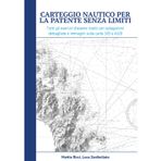 Carteggio nautico per la patente senza limiti: Tutti gli esercizi d’esame risolti con spiegazioni dettagliate e immagini sulle carte 5/D e 42/D