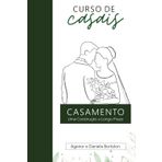 CASAMENTO UMA CONSTRUÇÃO A LONGO PRAZO: CURSO DE CASAIS