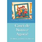 Casei de Novo e Agora?: Os Meus, os Dela e os Nossos