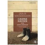 Caspar Hauser Veya Gönül Miskinliği - Jakob Wassermann