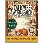 Cat Word Search Puzzle Book: Easy to Read about Cats, and All things Feline | 8.5x11 inches, 220 pages 100+ Puzzles... A Perfect Gift for Travel, Holidays, and Relaxing Casual Time.
