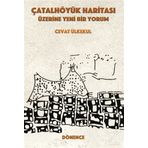 Çatalhöyük Haritası Üzerine Yeni Bir Yorum - Cevat Ülkekul