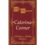 Caterina Corner: L'ultima regina di Cipro: 5