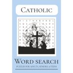 Catholic Word Search Puzzle Book: Word Searches with Easy to Read Print about Catholicism, Angles, Saints, and More | 6x9 inches, 110 pages, | 50+ ... Gift for Vacations, Holidays, and Free Times