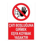Çatı Boşluğuna Girmek Eşya Koymak Yasaktır Uyarı Tabelası - 70x100 Alüminyum Kompozit Panel - ÇMK7