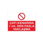 Çatı Kenarına 1mt. Den Fazla Yaklaşma Uyarı Tabelası - 35x50 Alüminyum Kompozit Panel - ÇMK9