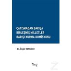 Çatışmadan Barışa Birleşmiş Milletler Barışı Kurma Komisyonu - Özgür Mengiler