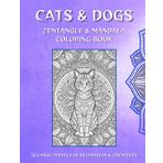 Cats & Dogs: Zentangle & Mandala Coloring Book: 50 Large Prints for Relaxation & Creativity