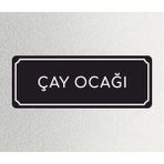 Çay Ocağı - Ofis Departman Kapı Isimliği, Yönlendirme Levhası 24X9 cm 4mm - 24 x 9 cm