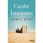 CAZIBE İSTASYONU - AHMET BÜKE