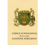 Códice Fundacional de la Casa Zaldívar-Peregrino