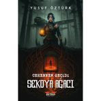 Cehennem Geçidi: Sekoya Ağacı - Yusuf Öztürk - Perseus Yayınevi