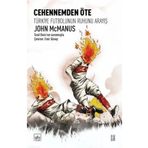 Cehennemden Öte: Türkiye Futbolunun Ruhunu Arayışı - John Mcmanus