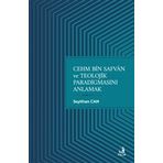 Cehm Bin Safvan ve Teolojik Paradigmasını Anlamak-Fecr Yayınları