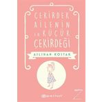 Çekirdek Ailenin En Küçük Çekirdeği - Aslıhan Kostak