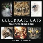 Celebrate Cats: An Adult Coloring Book from The Cat Lady on the Corner