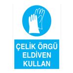Çelik Örgü Eldiven Kullan Uyarı Tabelası - 70x100 Alüminyum Kompozit Panel - EK7