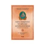 Çelik Yayınevi Nefs Terbiyesi ve Ahlâkı Güzelleştirme - Imam-I Gazali + Kınalı Serçe + Masal Masal Içinde + 1 Kitap - Hayır