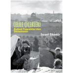 CELILE ÇİÇEKLERİ KUTSAL TOPRAKLARDAN DENEMELER - ISRAEL SHAMIR