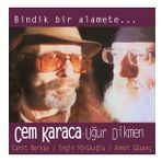 Cem Karaca, Uğur Dikmen Bindik Bir Alamete Plak