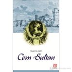 CEM SULTAN SALTANAT'TAN SÜRGÜN'E - TIMUCIN MERT