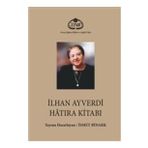 Cenan Eğitim Kültür ve Sağlık Vakfı İlhan Ayverdi Hatıra Kitabı