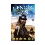 Cengiz Han Rüzgar ve Ateş İmparatorluğu - Okay Tiryakioğlu