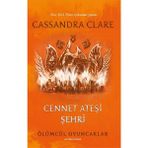 Cennet Ateşi Şehri: Ölümcül Oyuncaklar 6.Kitap - Cassandra Clare