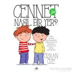 Cennet Nasıl Bir Yer? - Özkan Öze