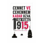 Cennet ve Cehennem Kadar Uzak 1915 - İsa Yılmaz