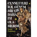 Cennetteki İlk Günüm Bir Tık Daha İyi Olabilirdi Sezen Ünlüönen