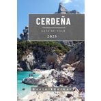 CERDEÑA GUÍA DE VIAJE: Información esencial y consejos para preparar su viaje: todo lo que debe saber antes de viajar (Serie de Guías de Viaje “Across Global”, Band 15)