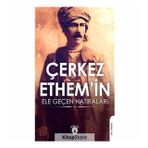 Çerkez Ethemin Ele Geçen Hatıraları - Kolektif