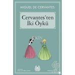 Cervantes'ten İki Öykü - Miguel de Cervantes Saavedra