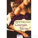 CESARETIN VAR MI? - VICKY DREILING