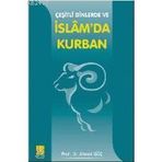 ÇEŞİTLİ DINLERDE VE İSLAM`DA KURBAN - AHMET GÜÇ
