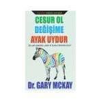 Cesur Ol Değişime Ayak Uydur - Gary D. McKay