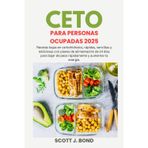 Ceto para personas ocupadas 2025: Schnelle Keto-Rezepte, Keto-Kochbuch für Anfänger, Keto zum Abnehmen, Low-Carb-Mahlzeitenzubereitung, einfache Keto-Mahlzeiten, ketogener Ernährungsplan,schnelle Ket
