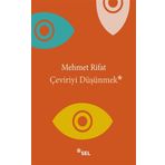 Çeviriyi Düşünmek - Mehmet Rıfat