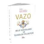 Ceviz Kabuğu Yayınları Vazo: Bilgi Sosyolojisi ve Teknoloji Felsefesi