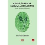 Çevre İnsan ve Sorumluluklarımız - İbrahim Özdemir