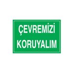 Çevremizi Koruyalım Uyarı Tabelası - 70x100 Alüminyum Kompozit Panel - ÇEV5