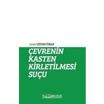 Çevrenin Kasten Kirletilmesi Suçu